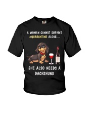 Quarantine a woman cannot survive alone dachshund Youth T-Shirt thumbnail
