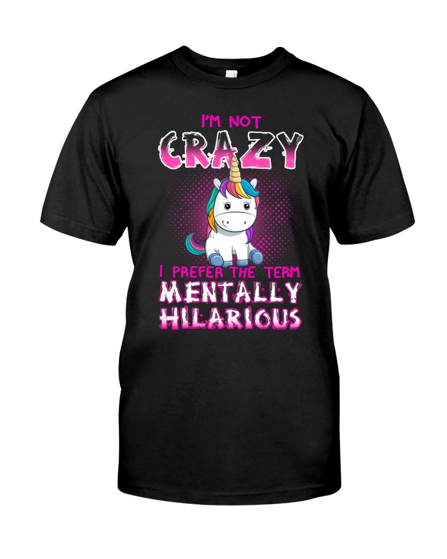 I'm not crazy Unicorn T-shirt for you Classic T-Shirt
