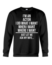 I'm An Actor I Do What I Want When I Want Where I Want Shirt Funny Christmas Gifts For Husband Crewneck Sweatshirt tile