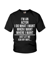 I'm An Actor I Do What I Want When I Want Where I Want Shirt Funny Christmas Gifts For Husband Youth T-Shirt tile