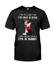 I'm Telling You I'M Not A Dog My Mom beagle Classic T-Shirt front