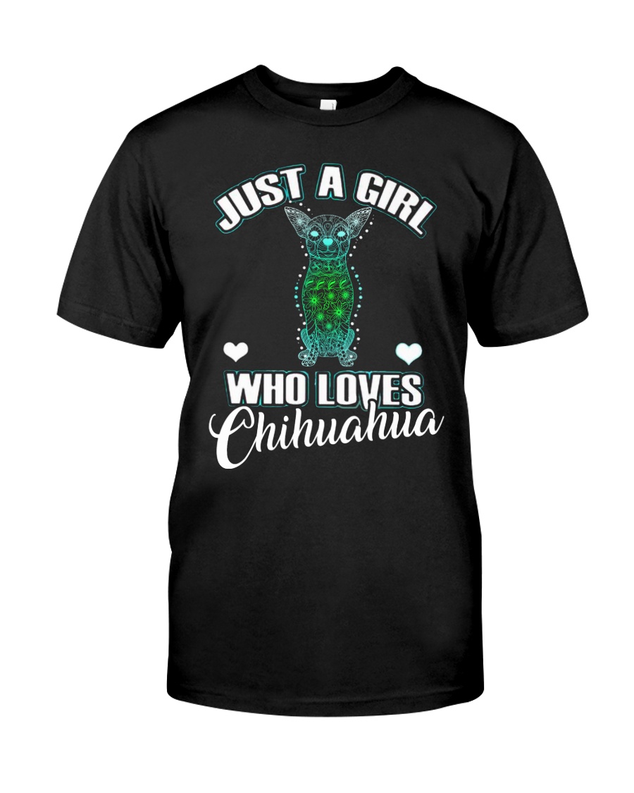 Just A Girl Who Loves Chihuahua Classic T-Shirt