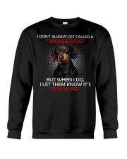 I Don'T Always Get Called A Wiener Dog Dachshund Crewneck Sweatshirt thumbnail