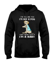 I'M TeLLING yOU i'm nOT A Dog My Mom Said I'M A Hooded Sweatshirt thumbnail