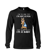 German Shepherd I'm Telling You I'm Not A Dog Long Sleeve Tee thumbnail