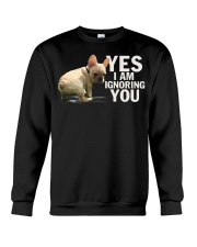 Yes I Am Ignoring Frenchie Crewneck Sweatshirt thumbnail