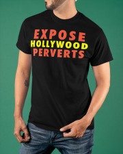 Expose Hollywood Perverts Shirt Anti Millionaire Sayings T-Shirt Best Gifts Classic T-Shirt apparel-classic-tshirt-lifestyle-front-88