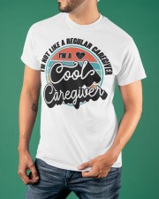 I'm Not Like A Regular I'm A Cool Caregiver Vintage Shirt Thank You Gifts For Caregivers Classic T-Shirt apparel-classic-tshirt-lifestyle-front-88