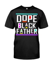 Dope Black Father Classic T-Shirt front