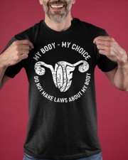 My Body My Choice Do Not Make Laws About My Body T-Shirt Pro Choice Uterus Shirt Classic T-Shirt apparel-classic-tshirt-lifestyle-front-181
