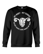 My Body My Choice Do Not Make Laws About My Body T-Shirt Pro Choice Uterus Shirt Crewneck Sweatshirt tile