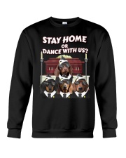 stay home or dance with us Crewneck Sweatshirt thumbnail