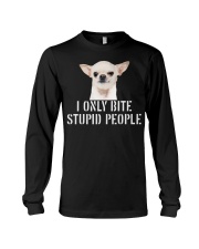 I only Bite Stupid People chihuahua Long Sleeve Tee thumbnail