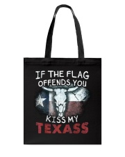 If The Flag Offends You Kiss My Texass Shirt Funny Tote Bag tile