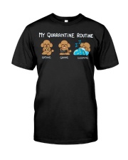 My Quarantine Routine poodle Classic T-Shirt front