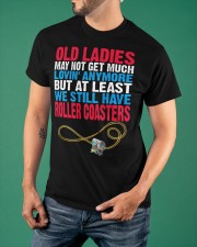 Old Ladies May Not Get Much Lovin Anymore Shirt Roller Coasters Lover Womens T-Shirt Gift Classic T-Shirt apparel-classic-tshirt-lifestyle-front-88