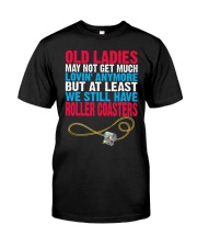 Old Ladies May Not Get Much Lovin Anymore Shirt Roller Coasters Lover Womens T-Shirt Gift Classic T-Shirt front
