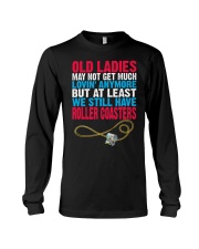 Old Ladies May Not Get Much Lovin Anymore Shirt Roller Coasters Lover Womens T-Shirt Gift Long Sleeve Tee tile