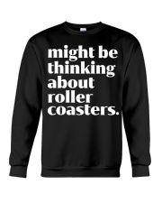 Might Be Thinking About Roller Coasters Shirt Funny Roller Coaster Lover Clothing Gift Crewneck Sweatshirt tile