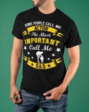 Some People Call Me Actor The Most Important Call Me Dad Shirt Men Actors Husband Clothes Classic T-Shirt apparel-classic-tshirt-lifestyle-front-88