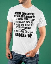 Seem Like Most Of Us Are Either T-Shirt Funny Drinking Shirts For Friends Classic T-Shirt apparel-classic-tshirt-lifestyle-front-88