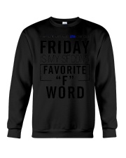 Friday Is My Second Favorite F Word Shirt End Of The Week Humor T-Shirt Men Women Gift Crewneck Sweatshirt tile