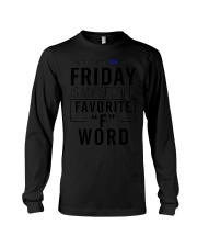 Friday Is My Second Favorite F Word Shirt End Of The Week Humor T-Shirt Men Women Gift Long Sleeve Tee tile