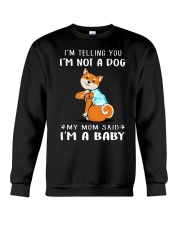 I'M TeLLING yOU i'm nOT A Dog My Mom Said I'M A Crewneck Sweatshirt thumbnail