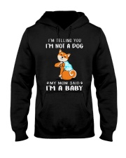 I'M TeLLING yOU i'm nOT A Dog My Mom Said I'M A Hooded Sweatshirt thumbnail