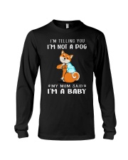 I'M TeLLING yOU i'm nOT A Dog My Mom Said I'M A Long Sleeve Tee thumbnail