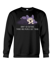 Don'T Go Outside There Are Peopley Out frenchie 2 Crewneck Sweatshirt thumbnail