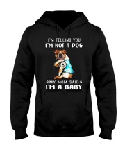 I'M TeLLING yOU i'm nOT A Dog My Mom Said I'M A Hooded Sweatshirt thumbnail