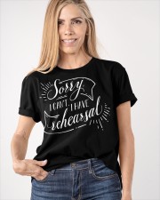 Sorry I Can't I Have Rehearsal Shirt Acting Profession Actor Clothes Cute Gifts For Coworkers Classic T-Shirt apparel-classic-tshirt-lifestyle-front-100