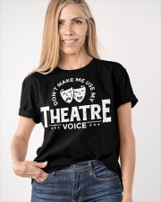 Don't Make My Theatre Voice Shirt Funny Artist Roleplay T-Shirt Gifts For Theater Lovers Classic T-Shirt apparel-classic-tshirt-lifestyle-front-100