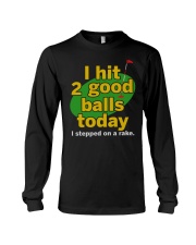 I Hit 2 Good Balls Today I Stepped On A Rake Shirt Funny Golf T-Shirt Gifts For Golfers Long Sleeve Tee tile
