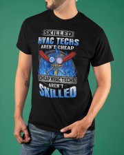 Skilled Hvac Tech Aren't Cheap Hvac Tech Aren't Skilled Shirt Gifts For Hvac Technician Classic T-Shirt apparel-classic-tshirt-lifestyle-front-88