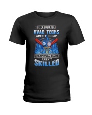 Skilled Hvac Tech Aren't Cheap Hvac Tech Aren't Skilled Shirt Gifts For Hvac Technician Ladies T-Shirt tile