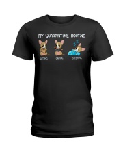My Quarantine Routine chihuahua 2 Ladies T-Shirt thumbnail