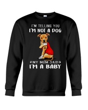 Pitbull Lovemom I'm Telling You I'm Not A Dog Crewneck Sweatshirt thumbnail