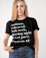 Audition Rehearsal Tech Week Opening Night Cast Party Shirt Best Gifts For Theater Lovers Classic T-Shirt apparel-classic-tshirt-lifestyle-front-100