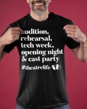 Audition Rehearsal Tech Week Opening Night Cast Party Shirt Best Gifts For Theater Lovers Classic T-Shirt apparel-classic-tshirt-lifestyle-front-181
