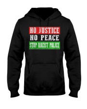 No Justice No Peace Stop Racist Police Hooded Sweatshirt thumbnail