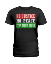 No Justice No Peace Stop Racist Police Ladies T-Shirt thumbnail