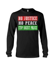 No Justice No Peace Stop Racist Police Long Sleeve Tee thumbnail
