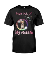 Stay Out Of My Bubble Chihuahua Classic T-Shirt front
