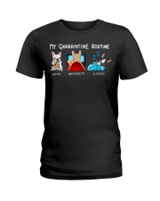 My Quarantine Routine frenchie3 Ladies T-Shirt thumbnail
