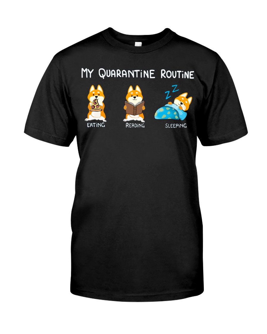 My Quarantine Routine Shiba inu Classic T-Shirt