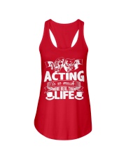 Acting Is So Much More Real Than Life T-Shirt Classic Shirt Gift Ideas For Daughter's Boyfriend Ladies Flowy Tank tile