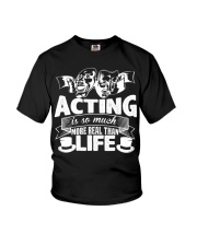Acting Is So Much More Real Than Life T-Shirt Classic Shirt Gift Ideas For Daughter's Boyfriend Youth T-Shirt tile