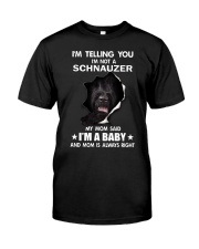 i'm telling you i'm not a schnauzer Classic T-Shirt front